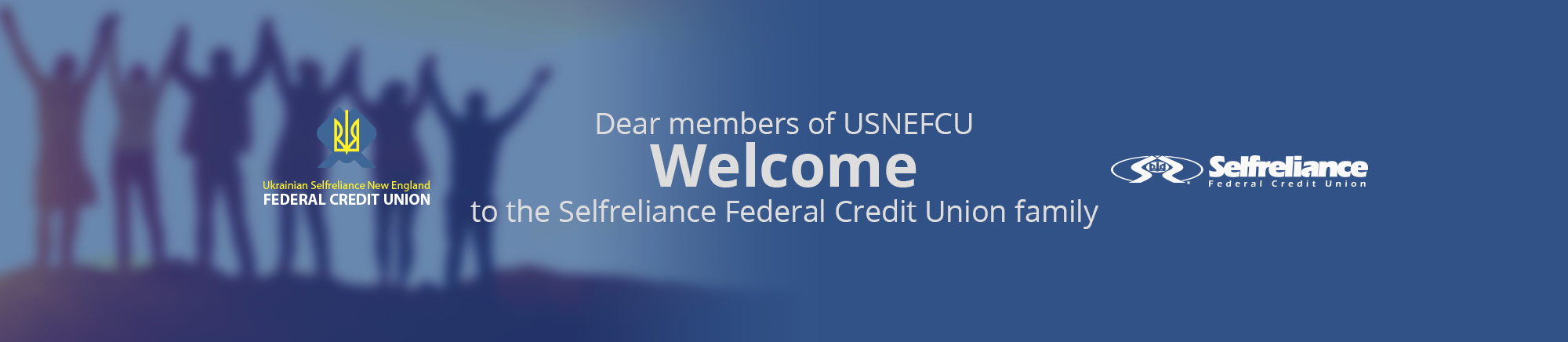 Dear members of USNEFCU, welcome to the Selfreliance Federal Credit Union family.